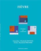 Couverture du livre « Fièvre : chronique du confinement » de Raymond Prunier et Elisabeth Detton aux éditions Lumpen