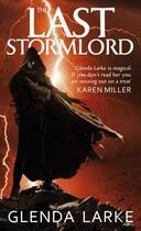 Couverture du livre « The last stormlord » de Glenda Larke aux éditions Orbit Uk