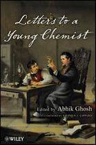 Couverture du livre « Letters to a Young Chemist » de Abhik Ghosh aux éditions Wiley-interscience