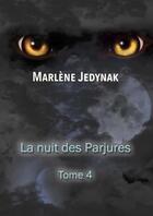 Couverture du livre « La nuit des parjures » de Marlène Jedynak aux éditions Lulu