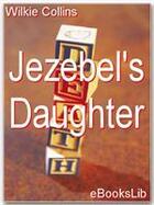 Couverture du livre « Jezebel's daughter » de Wilkie Collins aux éditions Ebookslib