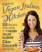 Couverture du livre « Chloe's Vegan Italian Kitchen » de Chloe Coscarelli aux éditions Atria Books