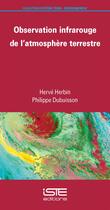 Couverture du livre « Observation infrarouge de l'atmosphère terrestre » de Herve Herbin et Dubuisson Philippe aux éditions Iste