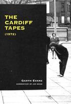 Couverture du livre « The cardiff tapes (1972) » de Evans Garth/Wood Jon aux éditions Dap Artbook
