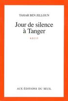 Couverture du livre « Jour de silence a tanger » de Tahar Ben Jelloun aux éditions Seuil