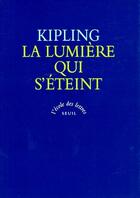 Couverture du livre « La lumière qui s'éteint » de Rudyard Kipling aux éditions Ecole Des Loisirs