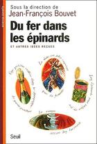 Couverture du livre « Du fer dans les épinards et autres idées reçues » de Jean-Francois Bouvet aux éditions Seuil