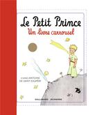 Couverture du livre « Le petit prince, un livre carrousel » de Antoine De Saint-Exupery aux éditions Gallimard-jeunesse