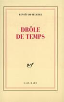 Couverture du livre « Drôle de temps » de Benoit Duteurtre aux éditions Gallimard