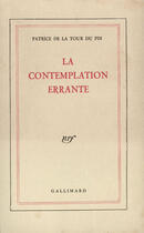 Couverture du livre « La contemplation errante » de La Tour Du Pin P D. aux éditions Gallimard (patrimoine Numerise)