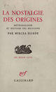 Couverture du livre « Nostalgie Des Origines » de Mircea Eliade aux éditions Gallimard