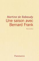 Couverture du livre « Une saison avec Bernard Frank » de Martine De Rabaudy aux éditions Flammarion