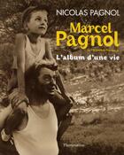 Couverture du livre « Marcel Pagnol, intime » de Nicolas Pagnol aux éditions Flammarion