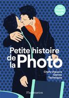 Couverture du livre « Petite histoire de la photo : chefs-d'oeuvre, genres, techniques » de Ian Haydn Smith aux éditions Flammarion