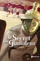 Couverture du livre « Le secret du gladiateur » de Laure Bazire aux éditions Nathan