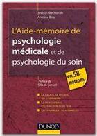 Couverture du livre « L'aide-mémoire de psychologie médicale et psychologie du soin en 58 notions » de Antoine Bioy aux éditions Dunod