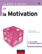 Couverture du livre « La boîte à outils : la boite à outils de la motivation » de Laurence Thomas et Sophie Micheau-Thomazeau aux éditions Dunod