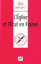 Couverture du livre « L'eglise et l'etat en france qsj 886 » de Le Tourneau Dominiqu aux éditions Que Sais-je ?