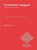Couverture du livre « Vocabulaire espagnol ; économie, politique, société (2e édition) » de Marc Lazcano aux éditions Armand Colin
