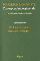 Couverture du livre « Correspondance générale t.10 » de Napoléon Bonaparte aux éditions Fayard