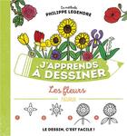 Couverture du livre « J'apprends à dessiner : les fleurs » de Philippe Legendre aux éditions Fleurus