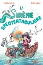 Couverture du livre « La sirène spectentaculaire » de Bastien Quignon et Geraldine Bobinet aux éditions Fleurus