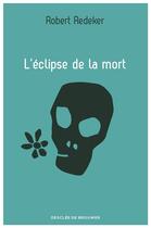 Couverture du livre « L'éclipse de la mort » de Robert Redeker aux éditions Desclee De Brouwer