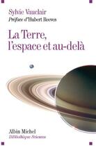 Couverture du livre « La Terre, l'espace et au-delà » de Vauclair-S aux éditions Albin Michel