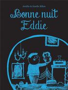 Couverture du livre « Bonne nuit Eddie » de Estelle Billon et Amelie Billon aux éditions Grasset Jeunesse