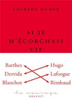 Couverture du livre « Si je m'écorchais vif » de Laurent Nunez aux éditions Grasset Et Fasquelle