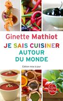 Couverture du livre « Je sais cuisiner autour du monde » de Ginette Mathiot aux éditions Le Livre De Poche