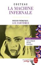 Couverture du livre « La machine infernale ; dossier thématique: les fantômes » de Jean Cocteau aux éditions Le Livre De Poche