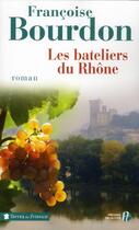 Couverture du livre « Les bateliers du Rhône » de Francoise Bourdon aux éditions Presses De La Cite