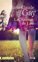 Couverture du livre « Les amours de Lou » de Marie-Claude Gay aux éditions Presses De La Cite