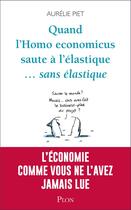 Couverture du livre « Quand l'homo-economicus saute a l'elastique... sans elastique » de Piet/Staune aux éditions Plon