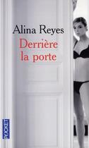 Couverture du livre « Derrière la porte » de Alina Reyes aux éditions Pocket
