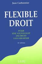 Couverture du livre « Flexible droit, 10eme edition » de Jean Carbonnier aux éditions Lgdj
