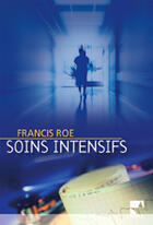 Couverture du livre « Soins intensifs » de Francis Roe aux éditions Harlequin