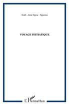 Couverture du livre « Voyage initiatique » de Noel Aime Ngwa Nguema aux éditions L'harmattan