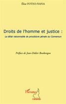 Couverture du livre « Droits de l'homme et justice : le délai de procédure pénale au Cameroun » de Elise Esperance Nana aux éditions L'harmattan