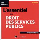 Couverture du livre « L'essentiel du droit des services publics (2e édition) » de Delphine Pollet-Panoussis aux éditions Gualino