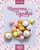 Couverture du livre « Macarons et cupcakes » de Camille Sourbier aux éditions Mango