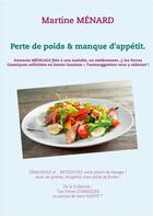 Couverture du livre « Perte de poids & manque d'appétit : anorexie médicale » de Martine Menard aux éditions Books On Demand