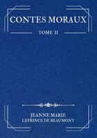 Couverture du livre « Contes Moraux : Tome 2 » de Jeanne-Marie Leprince De Beaumont aux éditions Books On Demand