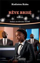 Couverture du livre « Rêve brisé » de Kadiatou Kaba aux éditions L'harmattan