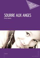 Couverture du livre « Sourire aux anges » de Christy Saubesty aux éditions Publibook