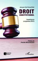 Couverture du livre « Droit constitutionnel ; l'expérience congolaise (RDC) » de Jacques Djoli Eseng'Ekeli aux éditions L'harmattan