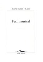 Couverture du livre « L'exil musical » de Martin-Scherrer T. aux éditions Encre Marine
