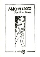 Couverture du livre « Maquillages » de Jean-Michel Baudoin aux éditions La Fontaine