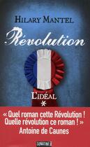 Couverture du livre « Révolution Tome 1 : l'idéal » de Hilary Mantel aux éditions Sonatine